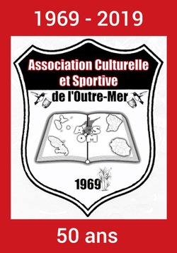 50 ème anniversaire - Association Culturelle & Sportive Outre Mer