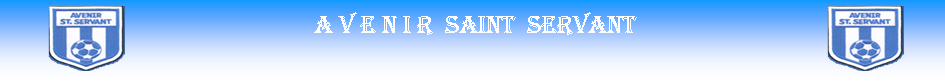 Avenir Saint Servant sur Oust : site officiel du club de foot de ST SERVANT - footeo