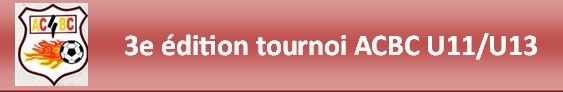Tournoi de l'ACBC : site officiel du tournoi de foot de COMBRONDE - footeo