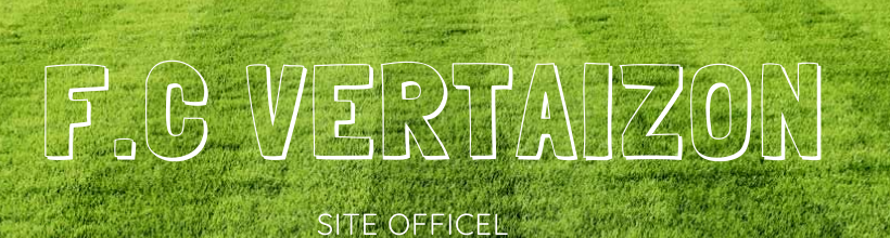 FOOTBALL CLUB DE VERTAIZON : site officiel du club de foot de Vertaizon - footeo