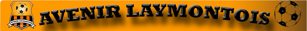 Association Avenir Laymontois : site officiel du club de foot de LAYMONT - footeo