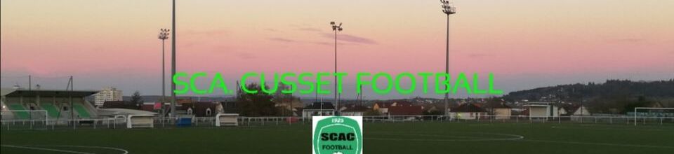 SPORTING CLUB AMICAL CUSSÉTOIS FOOTBALL : site officiel du club de foot de Cusset - footeo